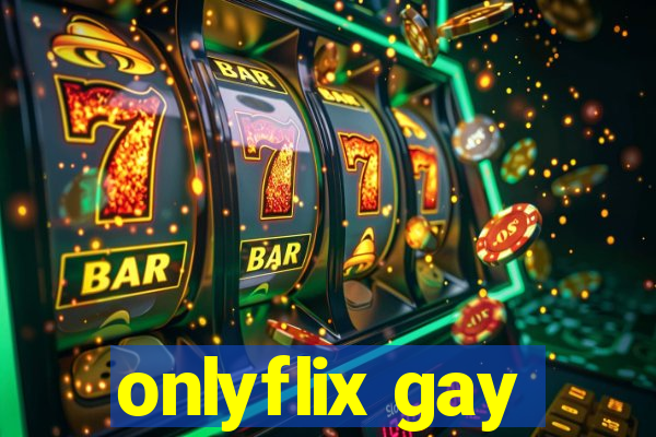 onlyflix gay