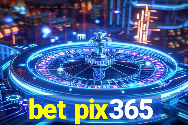 bet pix365