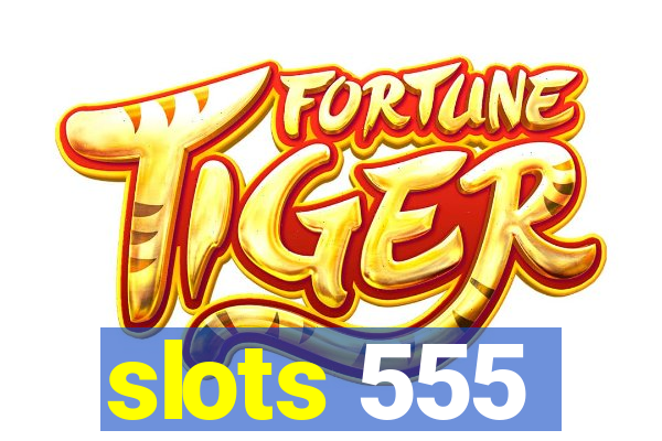 slots 555