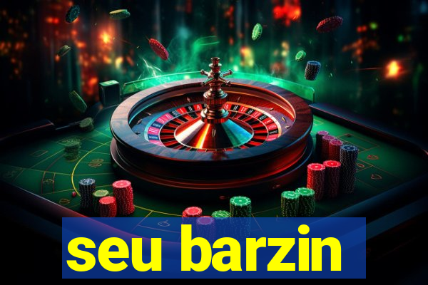 seu barzin