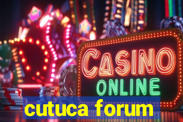 cutuca forum