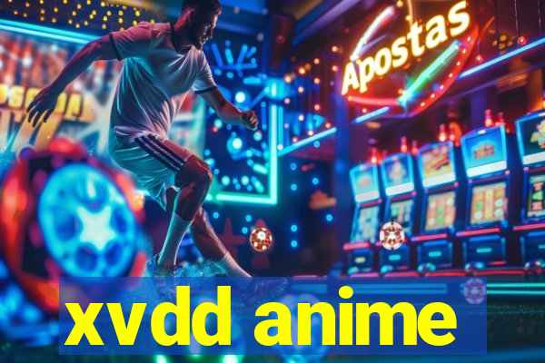 xvdd anime