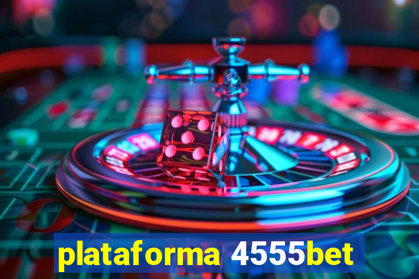 plataforma 4555bet