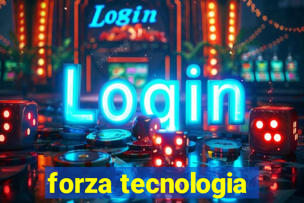 forza tecnologia