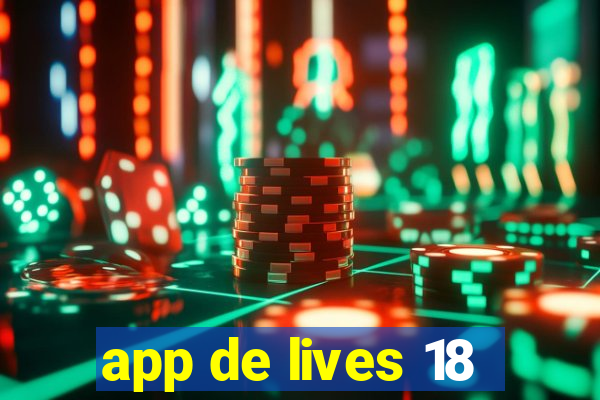 app de lives 18