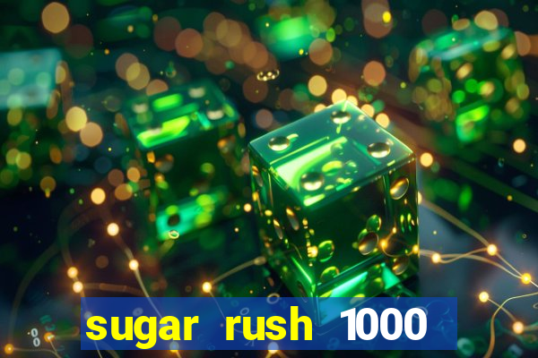 sugar rush 1000 demo slot