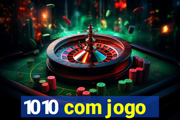 1010 com jogo