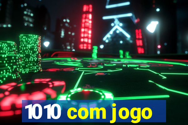 1010 com jogo