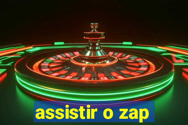 assistir o zap