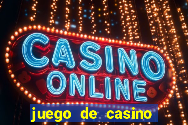 juego de casino para ganar dinero