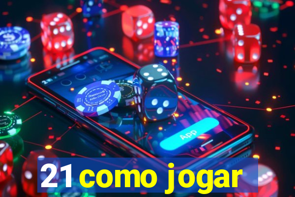 21 como jogar