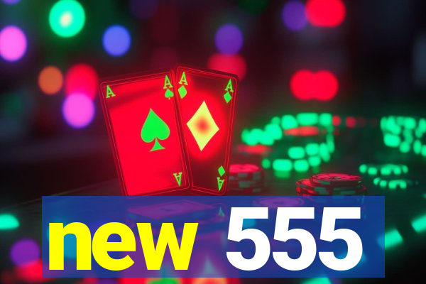 new 555