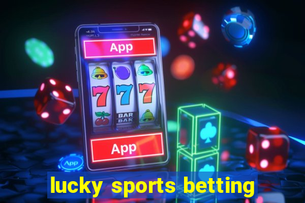 lucky sports betting