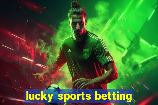 lucky sports betting