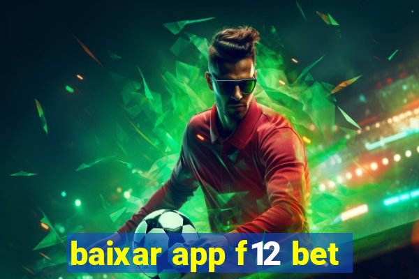 baixar app f12 bet