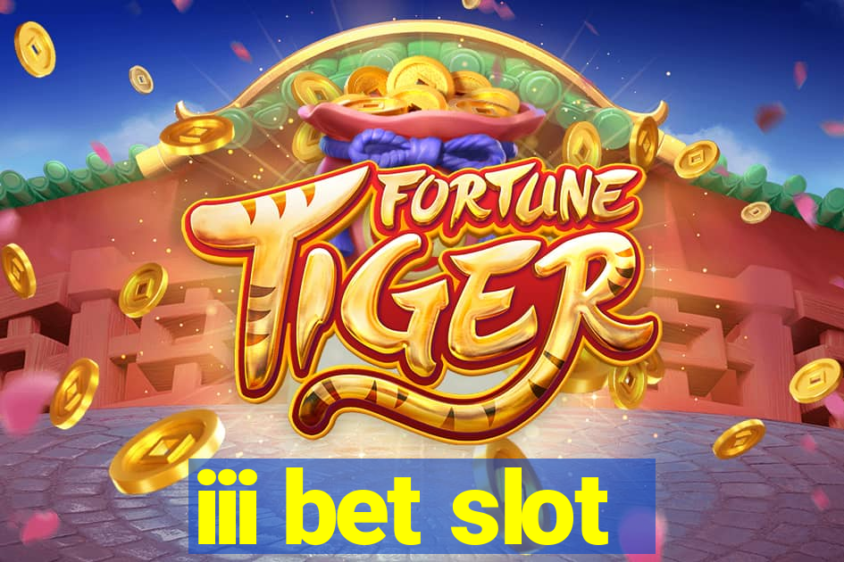 iii bet slot