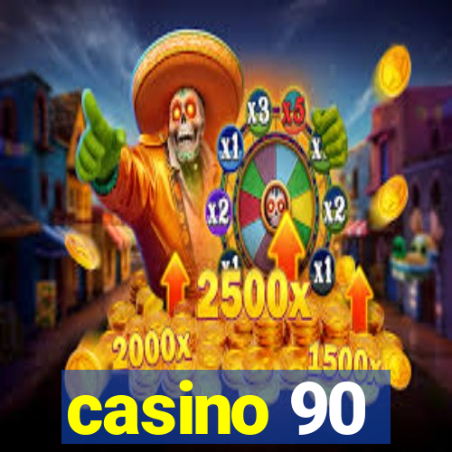 casino 90