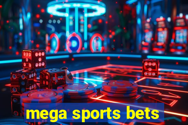 mega sports bets