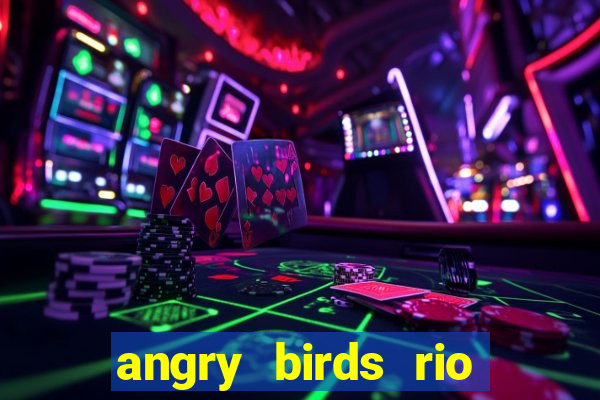 angry birds rio google play