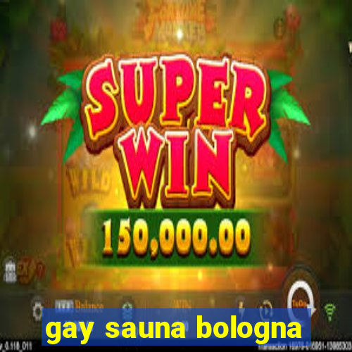 gay sauna bologna