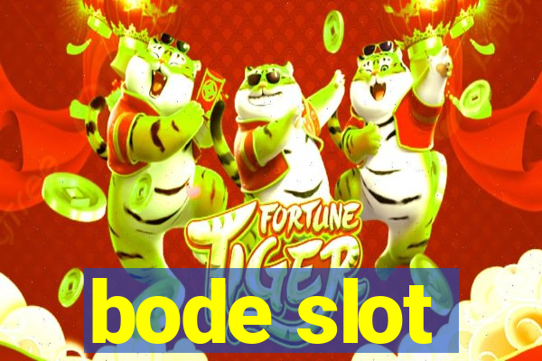 bode slot