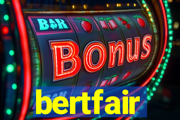 bertfair