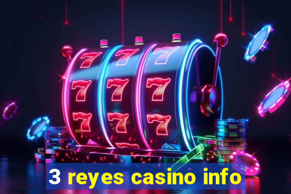 3 reyes casino info