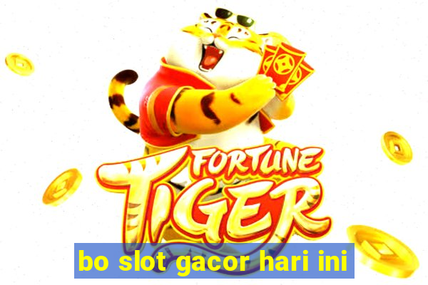 bo slot gacor hari ini