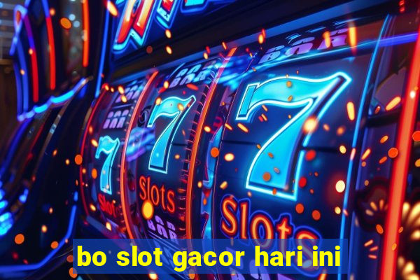 bo slot gacor hari ini