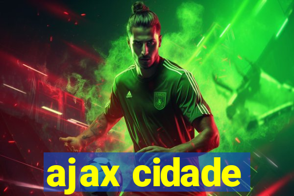 ajax cidade