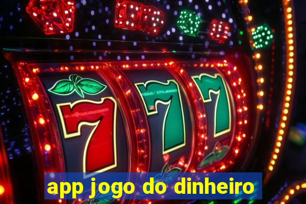 app jogo do dinheiro