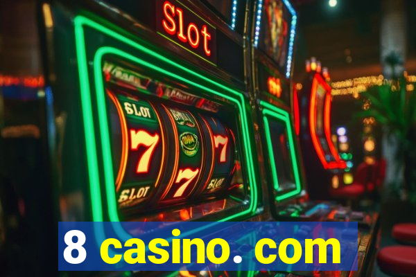 8 casino. com