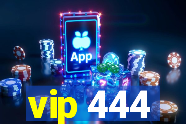 vip 444