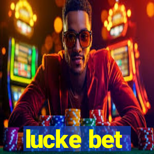 lucke bet