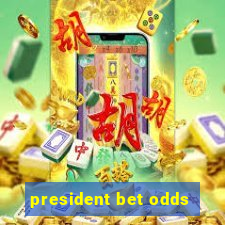 president bet odds