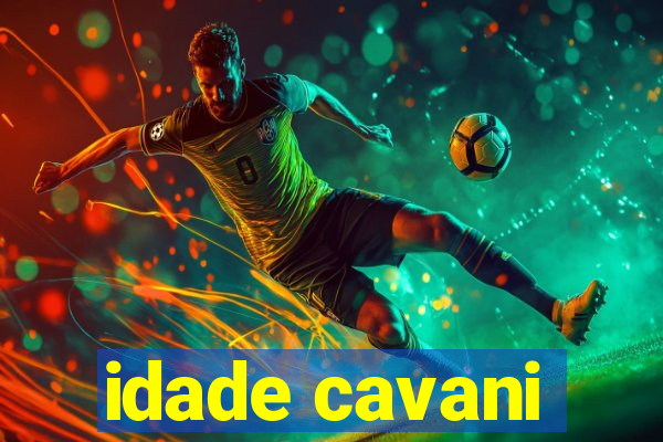 idade cavani