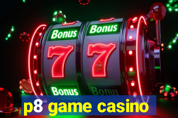 p8 game casino