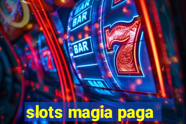 slots magia paga