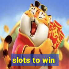 slots to win