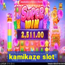 kamikaze slot