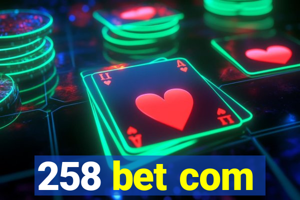 258 bet com