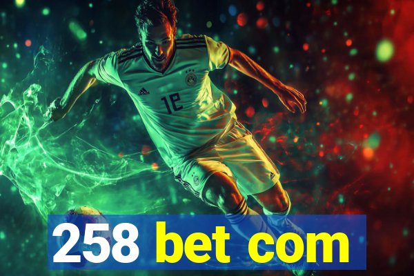 258 bet com