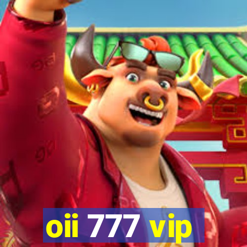 oii 777 vip