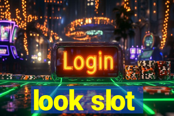 look slot