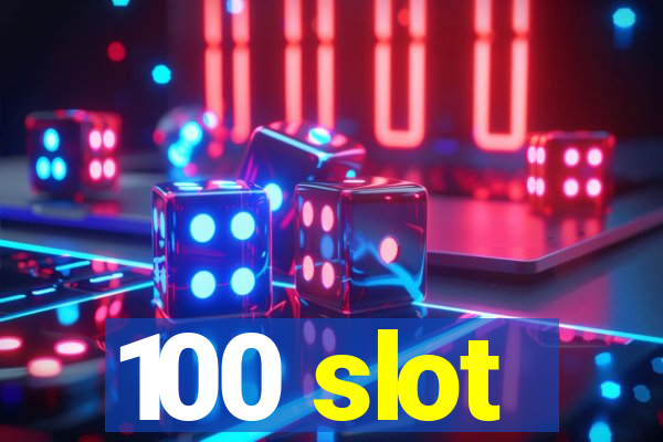 100 slot