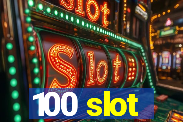 100 slot