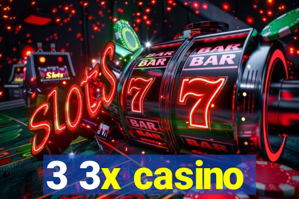 3 3x casino