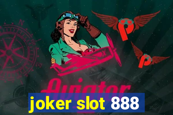 joker slot 888