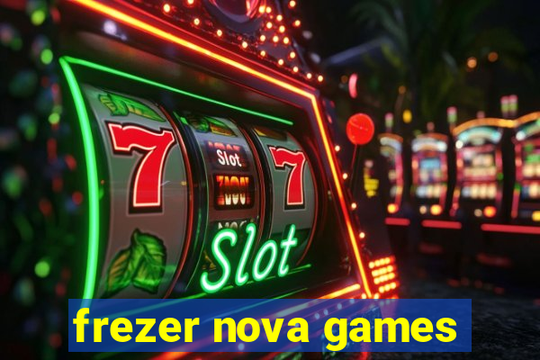 frezer nova games