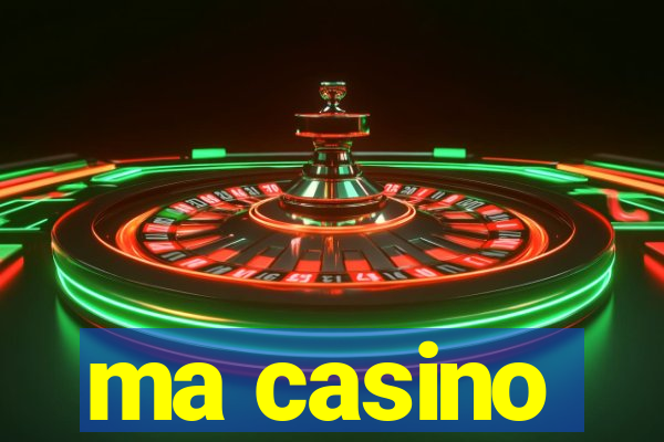 ma casino